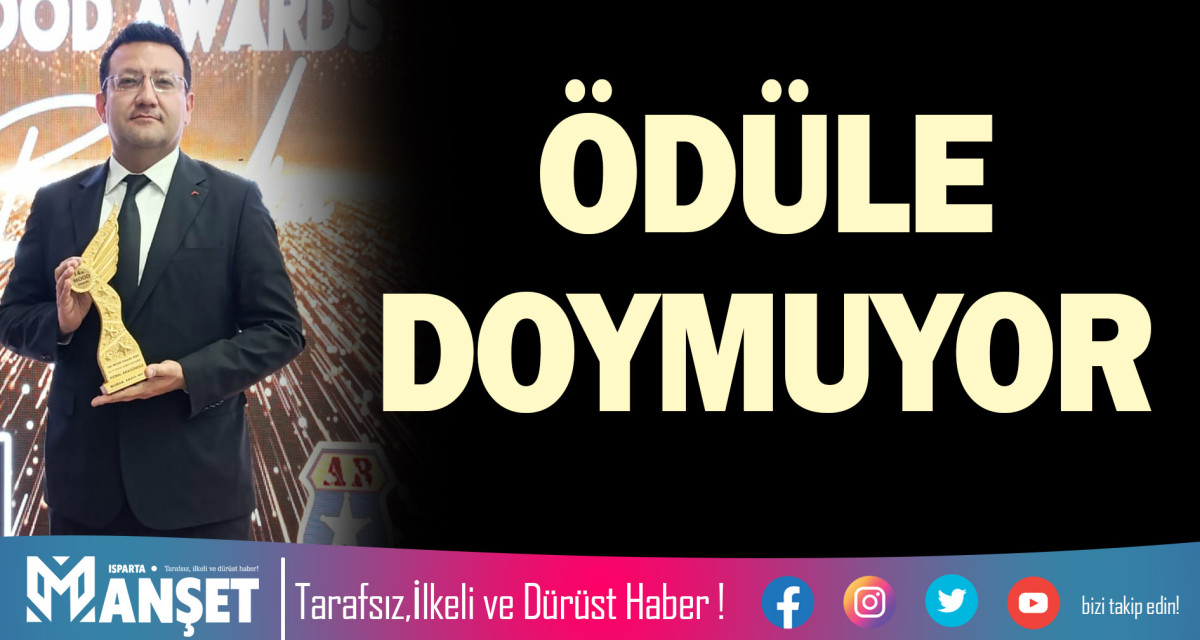 ÖDÜLE DOYMUYOR