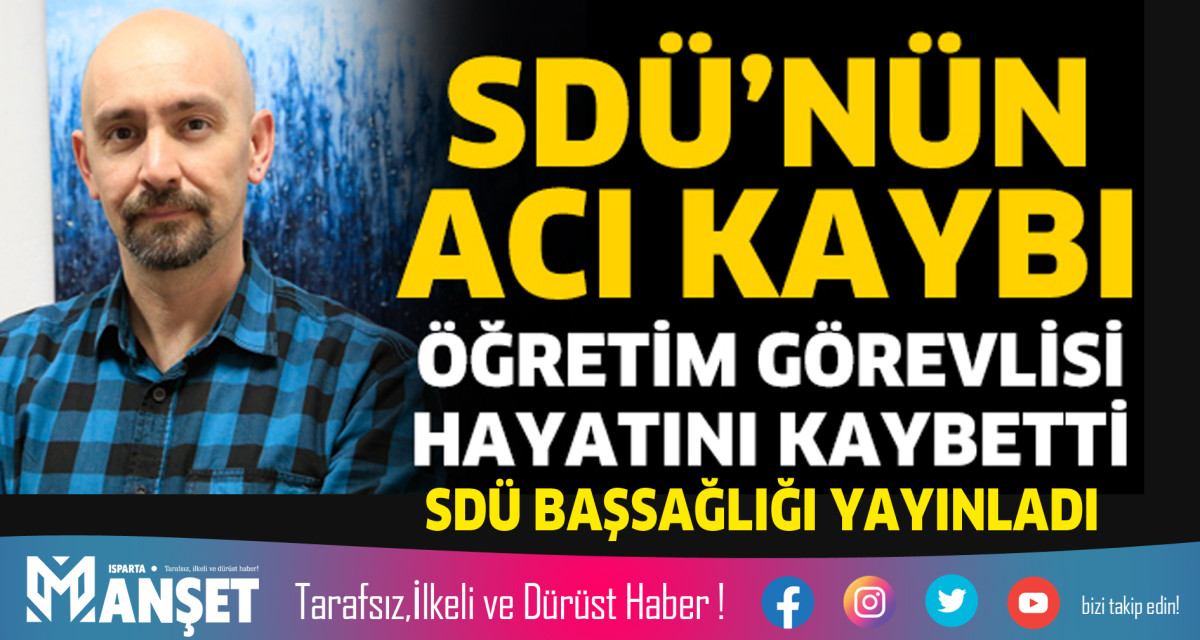 ÖĞRETİM GÖREVLİSİ HAYATINI KAYBETTİ