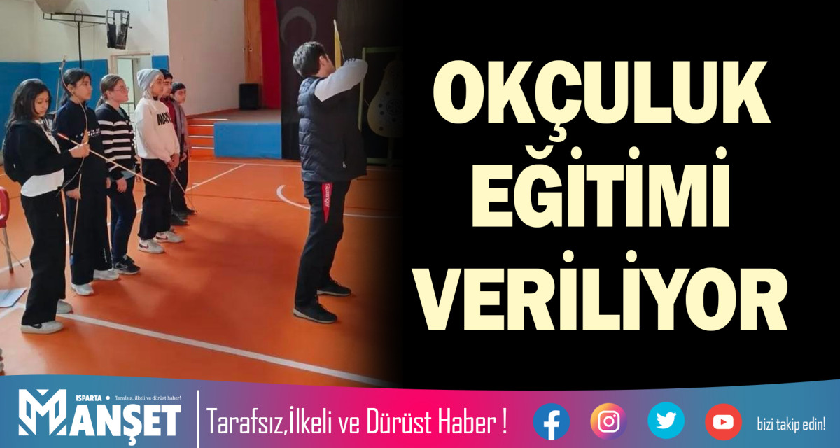 OKÇULUK EĞİTİMİ VERİLİYOR