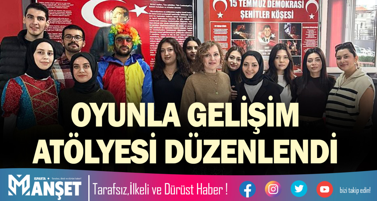 OYUNLA GELİŞİM ATÖLYESİ DÜZENLENDİ