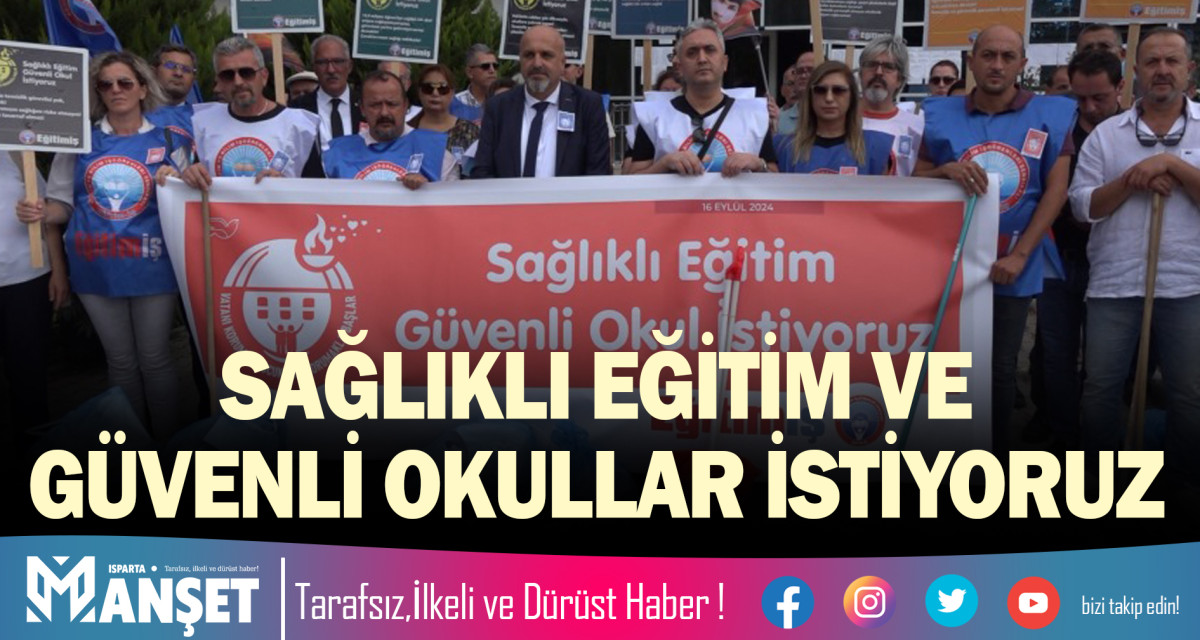 SAĞLIKLI EĞİTİM VE GÜVENLİ OKULLAR İSTİYORUZ