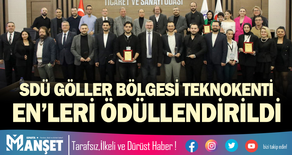 SDÜ GÖLLER BÖLGESİ TEKNOKENTİ EN’LERİ ÖDÜLLENDİRİLDİ