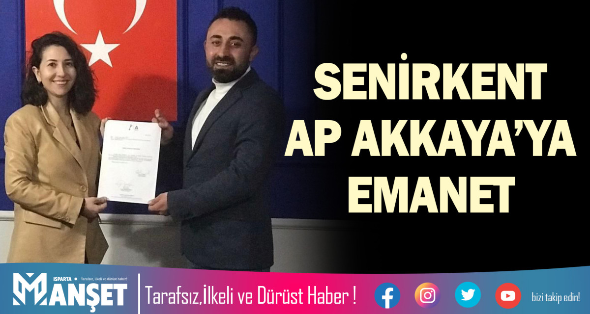 SENİRKENT AP AKKAYA’YA EMANET