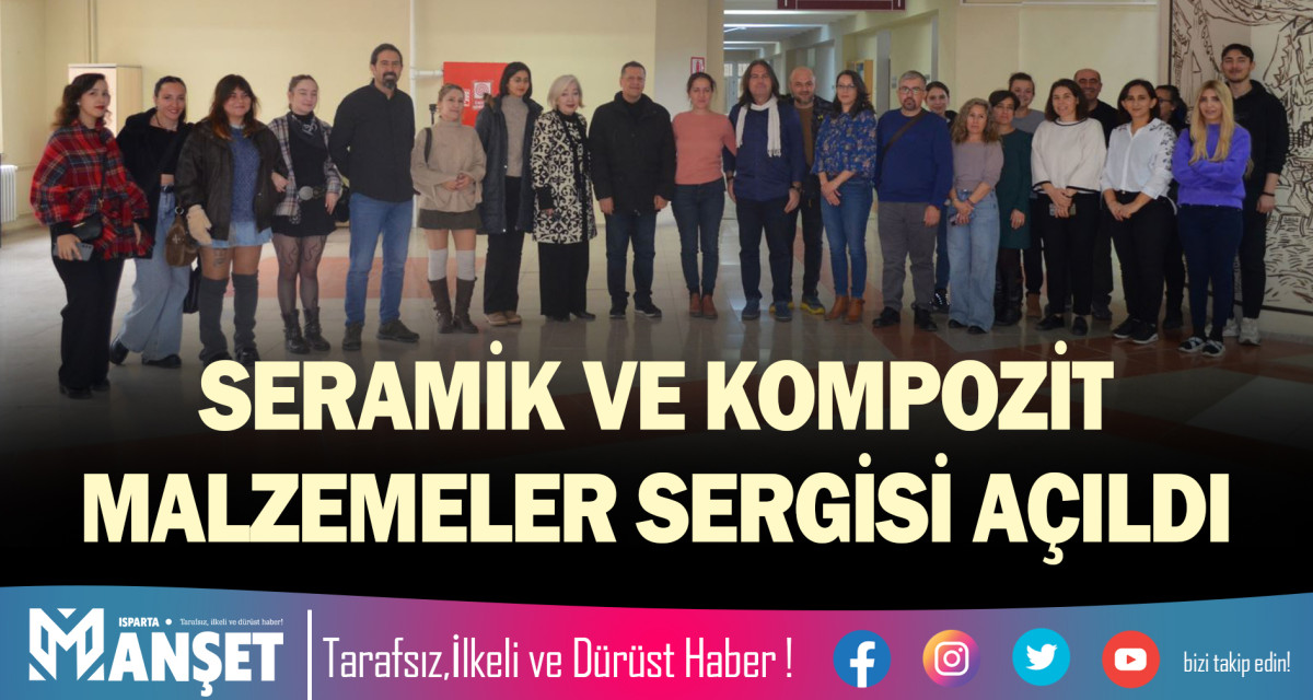 Seramik Ve Kompozit Malzemeler Sergisi Açıldı