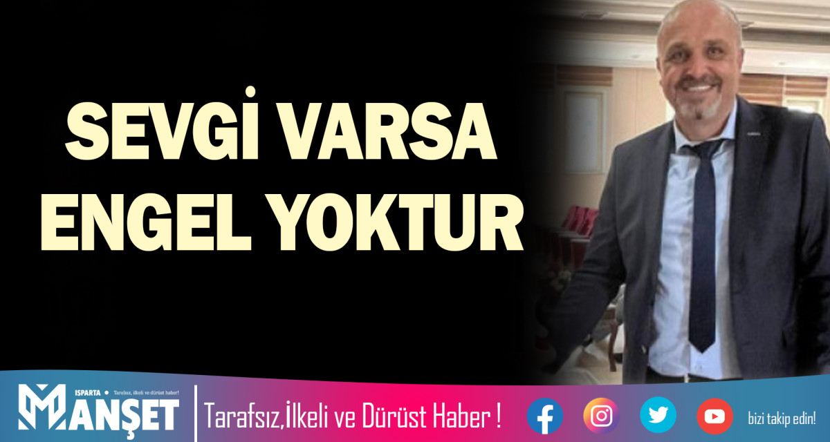 SEVGİ VARSA ENGEL YOKTUR