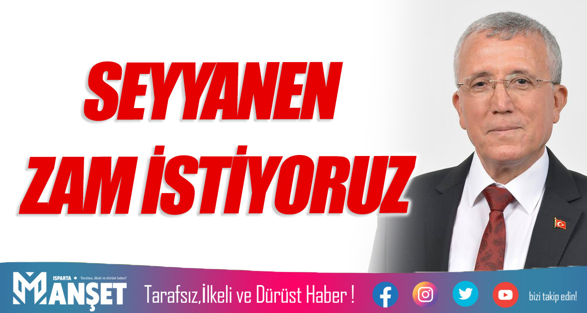 SEYYANEN ZAM İSTİYORUZ