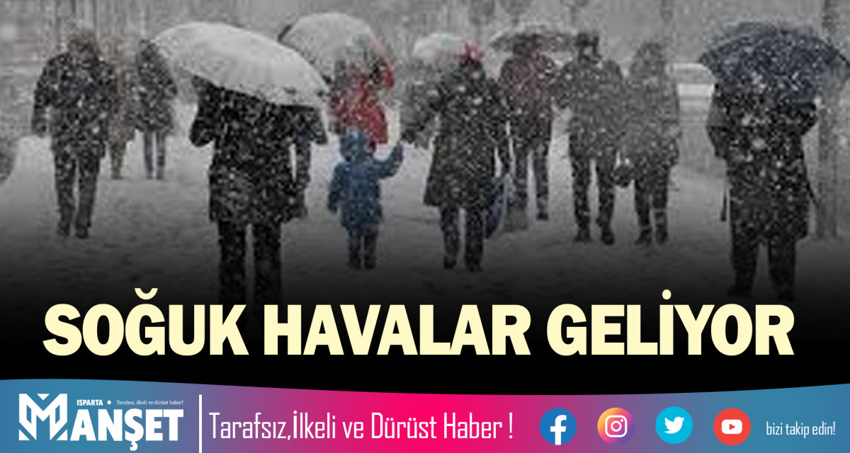 SOĞUK HAVALAR GELİYOR