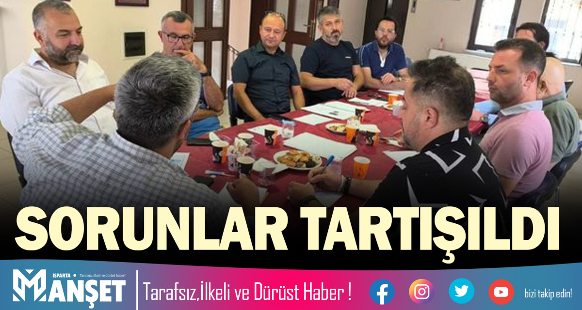 SORUNLAR TARTIŞILDI