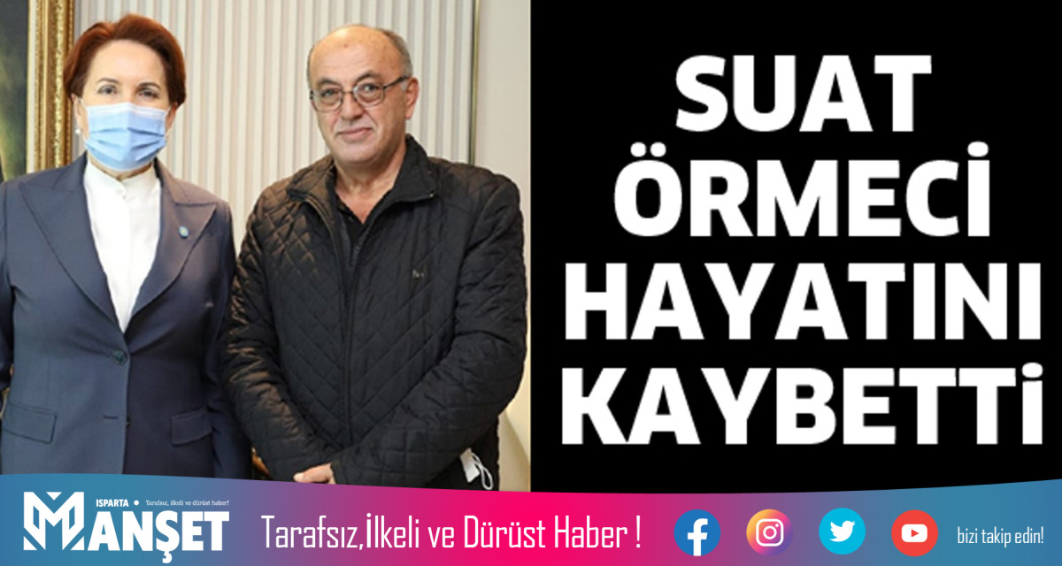 SUAT ÖRMECİ VEFAT ETTİ