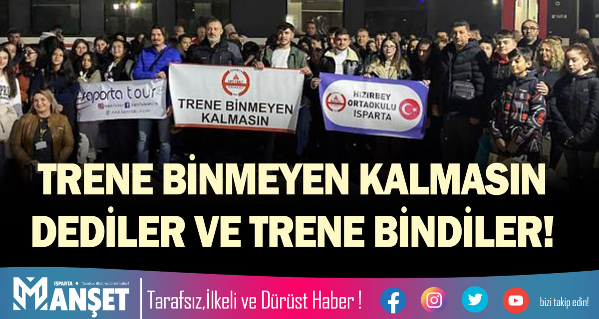 TRENE BİNMEYEN KALMASIN DEDİLER VE TRENE BİNDİLER!