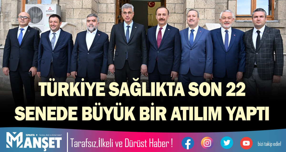 TÜRKİYE SAĞLIKTA SON 22 SENEDE BÜYÜK BİR ATILIM YAPTI