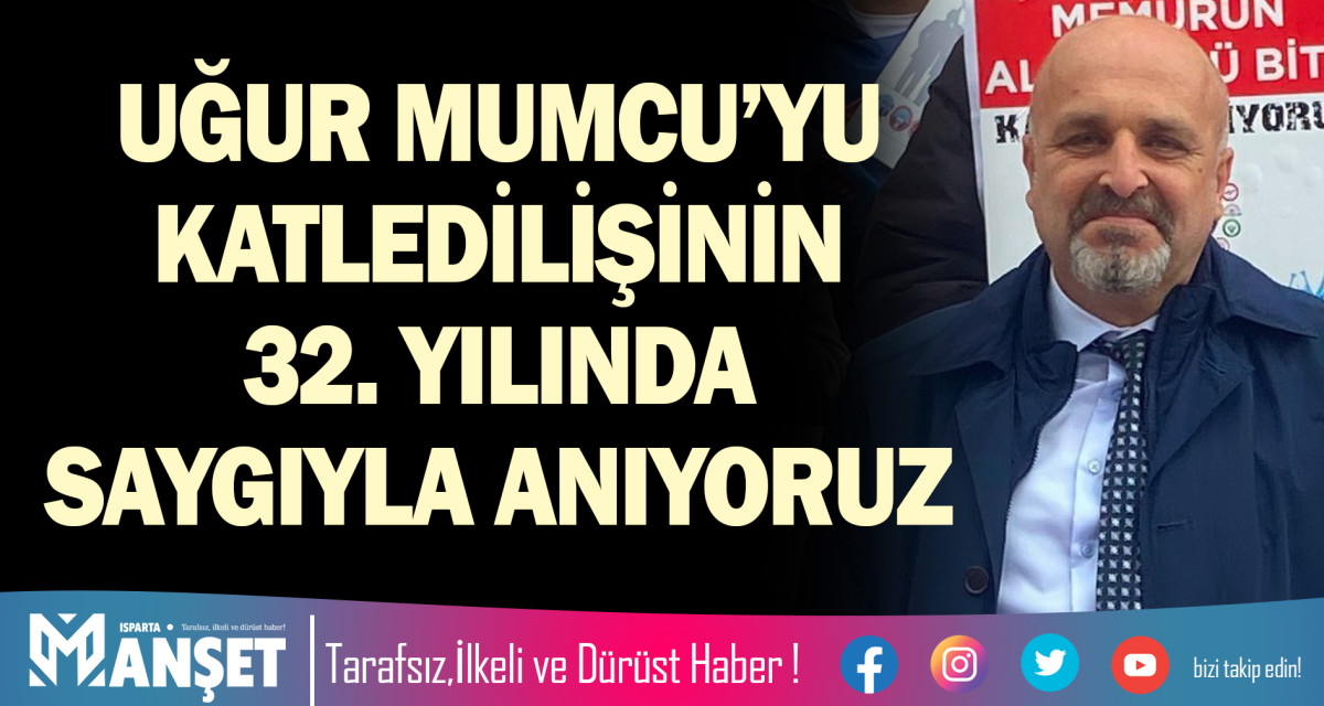 UĞUR MUMCU’YU KATLEDİLİŞİNİN 32. YILINDA SAYGIYLA ANIYORUZ