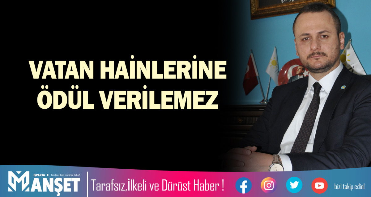 VATAN HAİNLERİNE ÖDÜL VERİLEMEZ