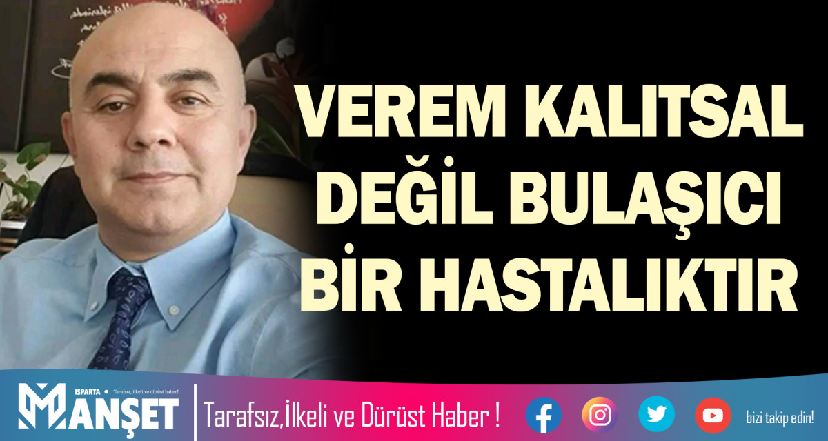 VEREM KALITSAL DEĞİL BULAŞICI BİR HASTALIKTIR