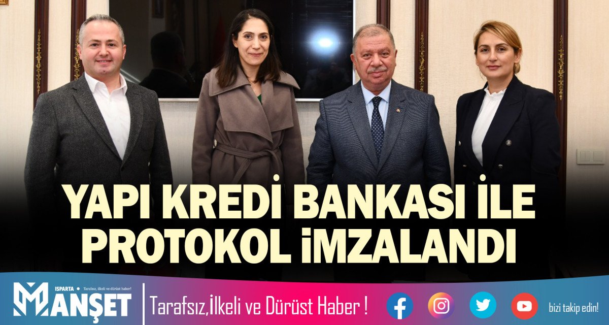 YAPI KREDİ BANKASI İLE PROTOKOL İMZALANDI