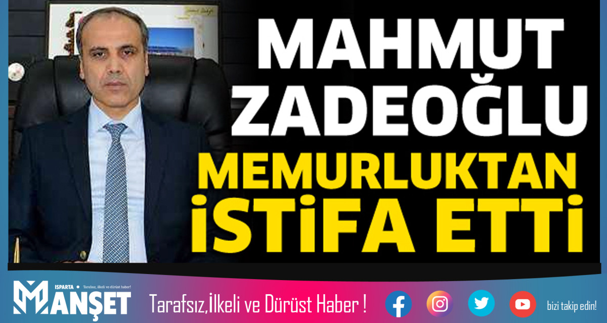 ZADEOĞLU İSTİFA ETTİ